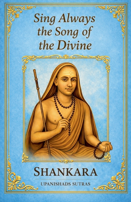 Sing Always the Song of the Divine