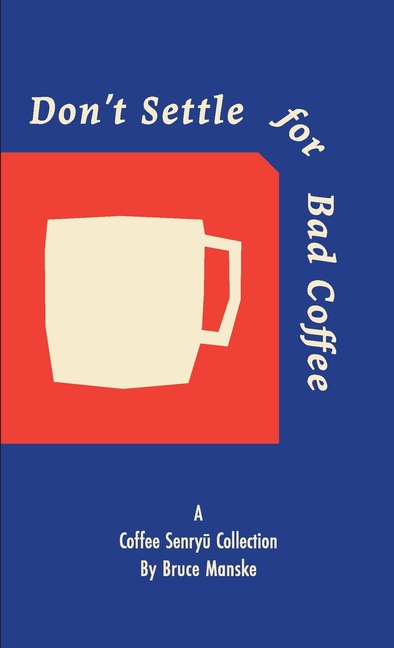 Don't Settle for Bad Coffee