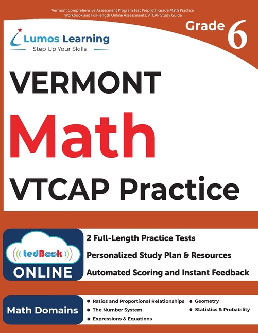 Vermont Comprehensive Assessment Program Test Prep: 6th Grade Math Practice Workbook and Full-length Online Assessments: VTCAP Study Guide