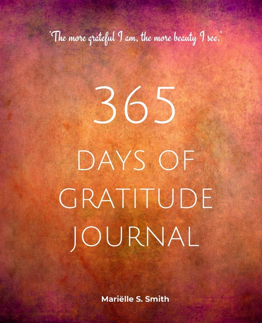 365 Days of Gratitude Journal, Vol. 2: Commit to the life-changing power of gratitude by creating a sustainable practice