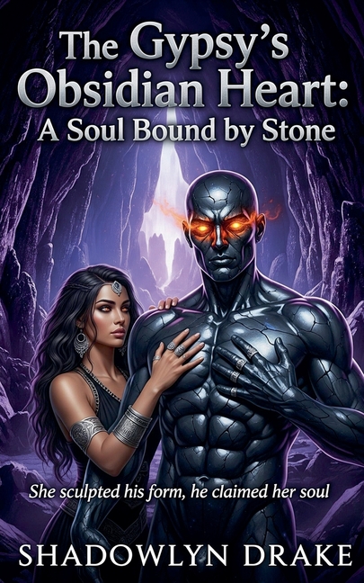 The Gypsy's Obsidian Heart: A Soul Bound by Stone