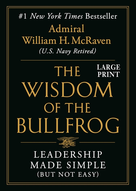 The Wisdom of the Bullfrog: Leadership Made Simple (But Not Easy)
