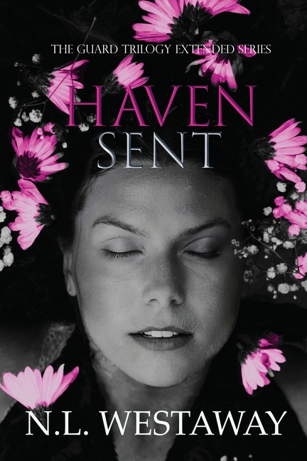 Haven Sent (The Guard Trilogy Extended Series, Book 7): The Guards of Haven