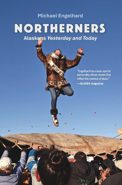 Northerners: Alaskans Yesterday and Today