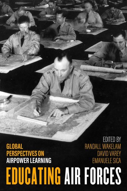 Educating Air Forces: Global Perspectives on Airpower Learning