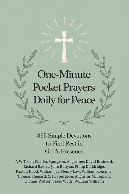 One-Minute Pocket Prayers Daily for Peace: 365 Simple Devotions to Find Rest in God's Presence