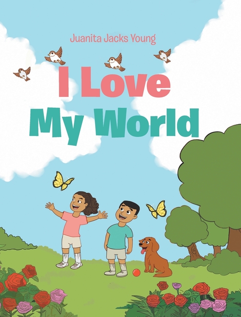 I Love My World