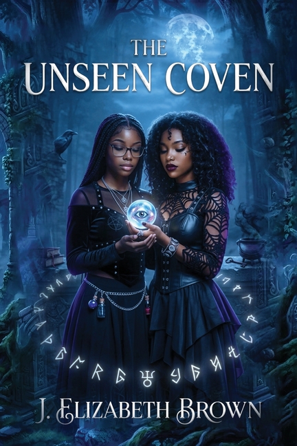 The Unseen Coven: A Novel of Teenage Witches