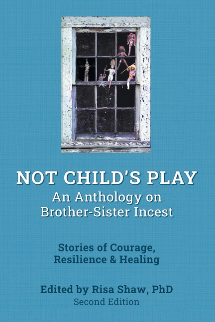 Not Child's Play: An Anthology on Brother Sister Incest, Second Edition