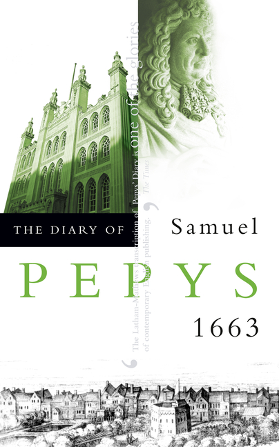 The Diary of Samuel Pepys: Volume IV - 1663
