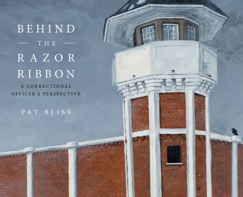 Behind the Razor Ribbon: A Correctional Officer's Perspective