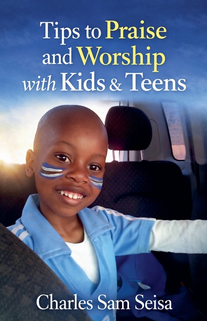 Tips to Praise & Worship with Kids & Teens