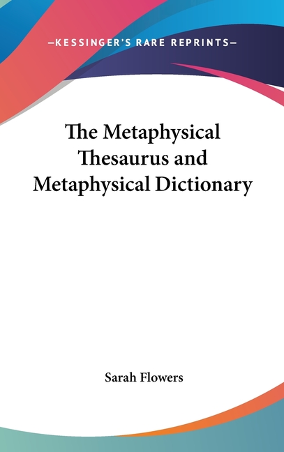 The Metaphysical Thesaurus and Metaphysical Dictionary