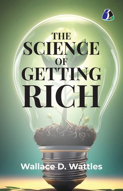 The Science of Getting Rich: Attracting Financial Success & Creating Wealth Creation