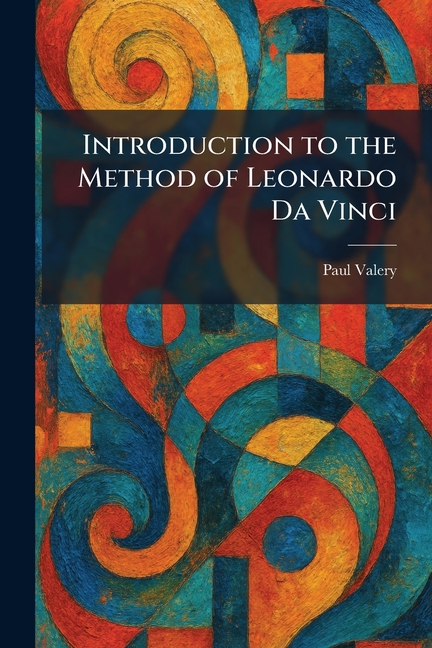 Introduction to the Method of Leonardo Da Vinci