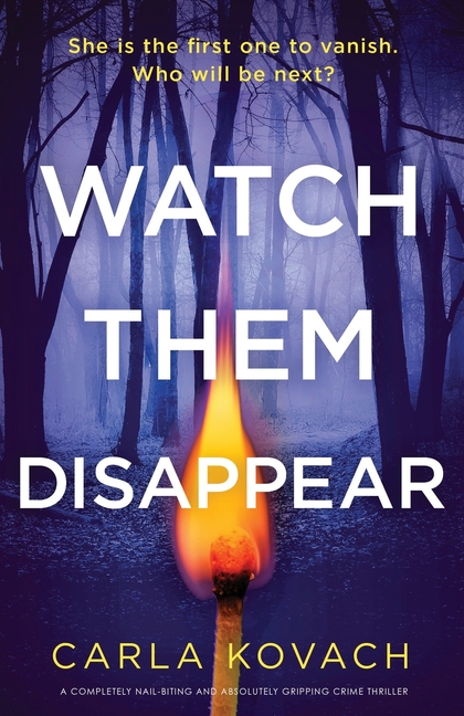 Watch Them Disappear: A completely nail-biting and absolutely gripping crime thriller