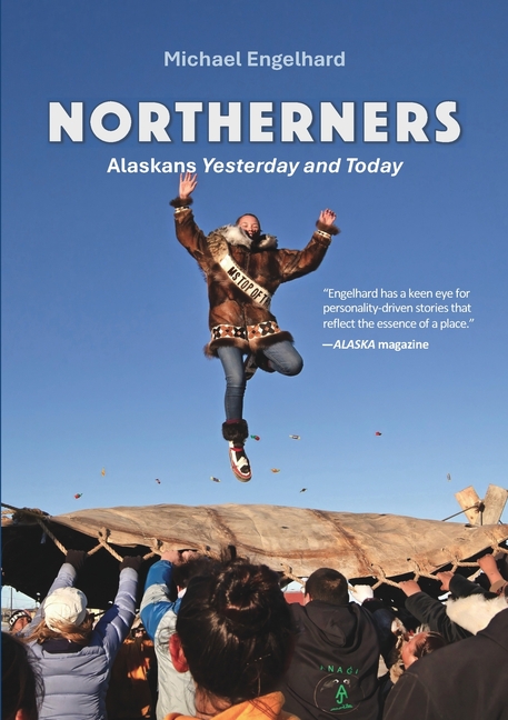 Northerners: Alaskans Yesterday and Today