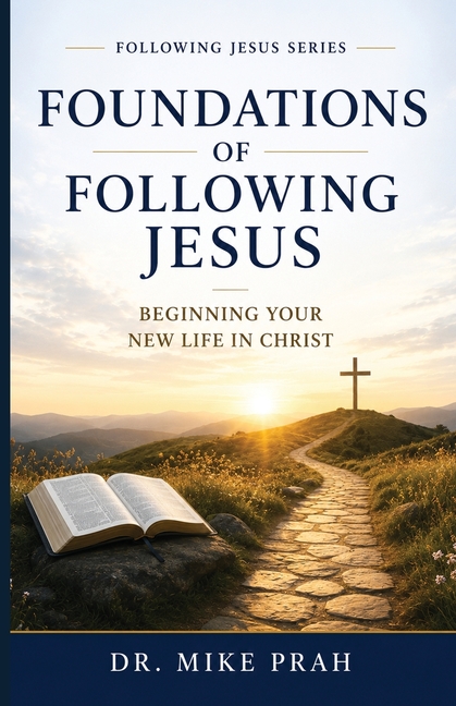 Foundations of Following Jesus: Beginning Your New Life in Christ (Volume One)