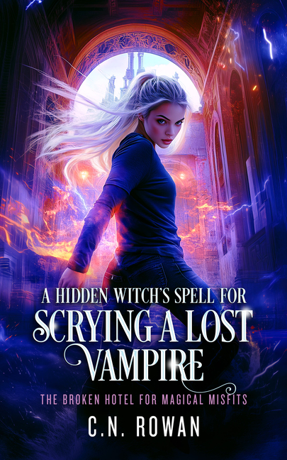 A Hidden Witch's Spell for Scrying a Lost Vampire: An Urban Fantasy Magical Rescue Mission