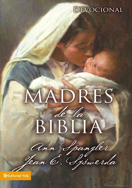 Un Madres de la Biblia = Mothers of the Bible = Mothers of the Bible