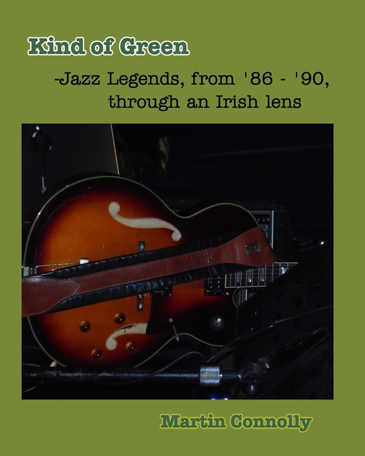 Kind of Green: Jazz Legends, from '86 - '90, through an Irish lens