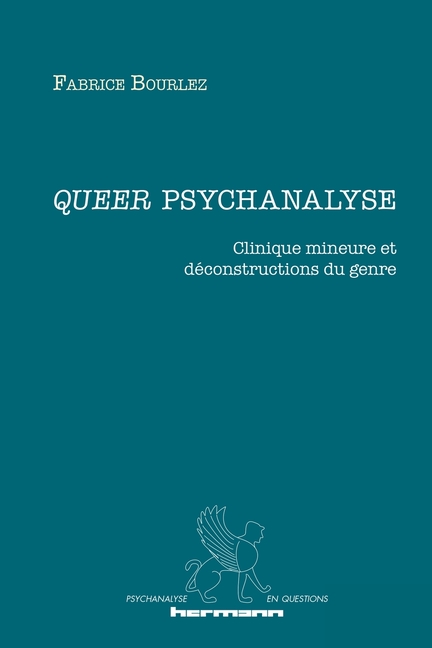 Queer psychanalyse: Clinique mineure et déconstructions du genre