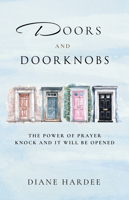 Doors and Doorknobs: The Power Of Prayer Knock And It Will Be Opened