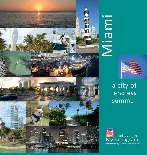 Miami A City of Endless Summer: A Photo Travel Experience