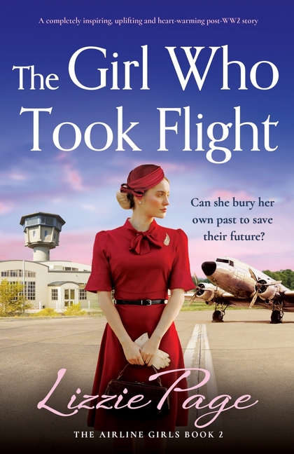 The Girl Who Took Flight: A completely inspiring, uplifting and heart-warming post-WW2 story