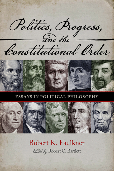 Politics, Progress, and the Constitutional Order: Essays in Political Philosophy