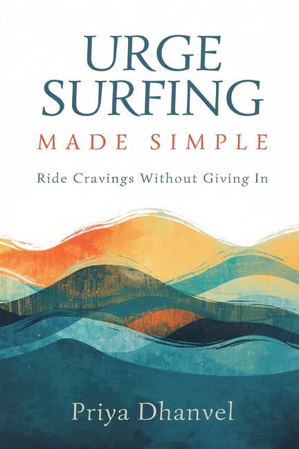 Urge Surfing Made Simple: Ride Cravings Without Giving In