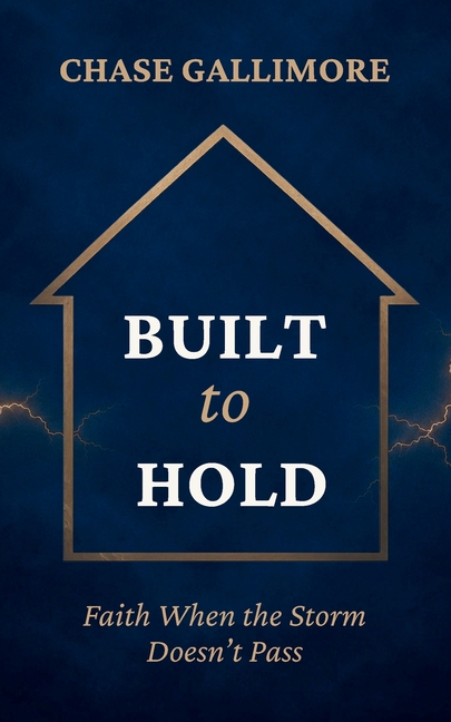 Built to Hold: Faith When the Storm Doesn't Pass