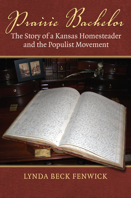 Prairie Bachelor: The Story of a Kansas Homesteader and the Populist Movement