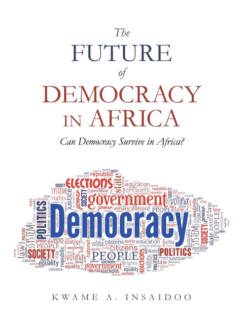 The Future of Democracy in Africa: Can Democracy Survive in Africa?