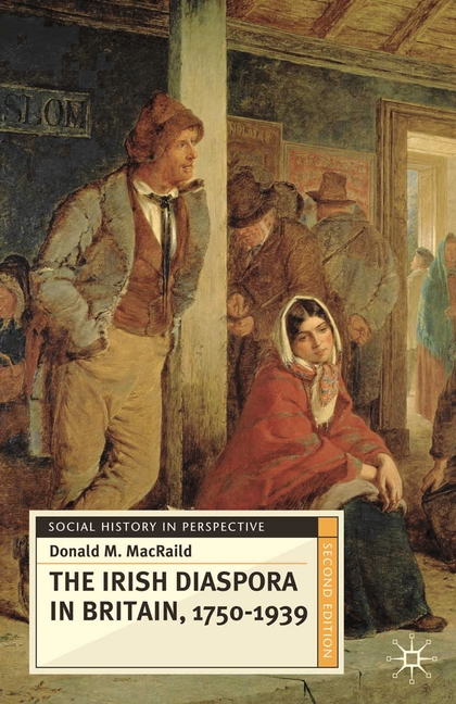 The Irish Diaspora in Britain, 1750-1939