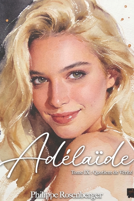 Quotient de Vérité: Adélaïde: Tome IX
