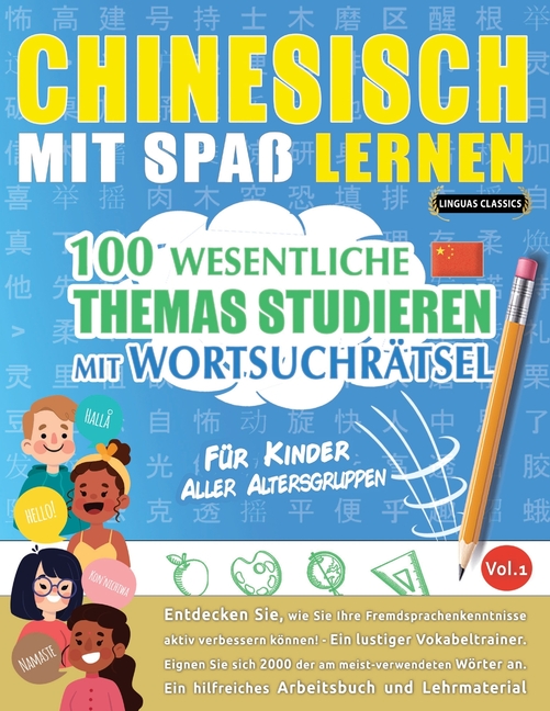 Chinesisch Mit Spaß Lernen - Für Kinder: Aller Altersgruppen - 100 Wesentliche Themas Studieren Mit Wortsuchrätsel - Vol.1
