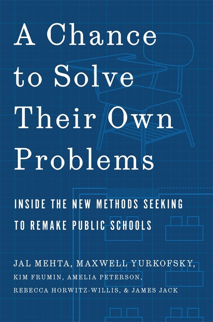A Chance to Solve Their Own Problems: Inside the New Methods Seeking to Remake Public Schools