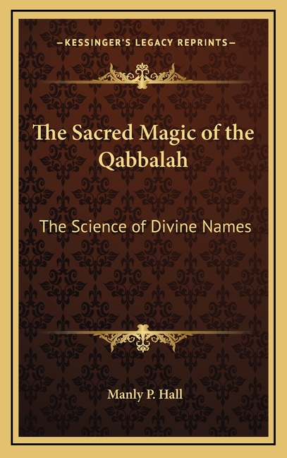 The Sacred Magic of the Qabbalah: The Science of Divine Names