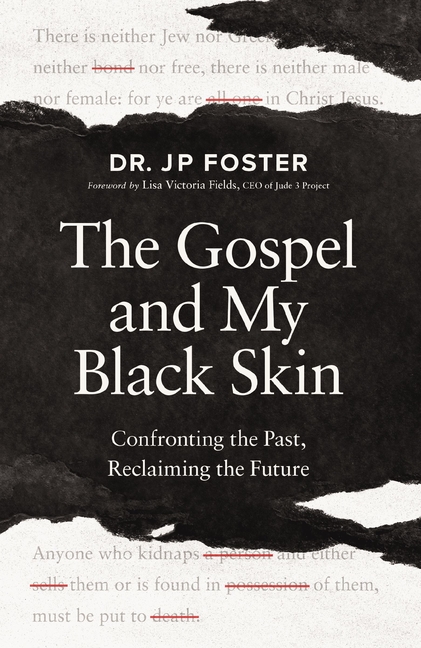 The Gospel and My Black Skin: Confronting the Past, Reclaiming the Future