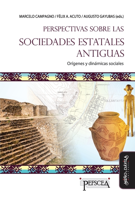 Perspectivas sobre las sociedades estatales antiguas: Orígenes y dinámicas sociales