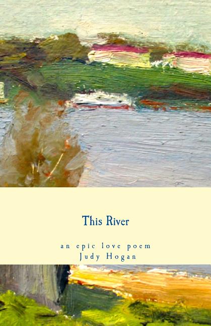 This River: an epic love poem