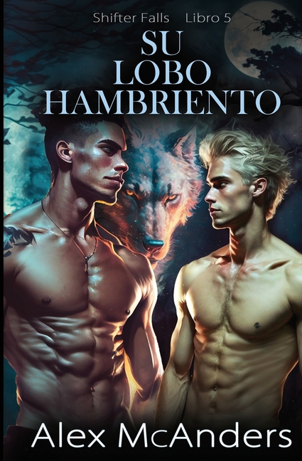 Su Lobo Hambriento: Romance Paranormal de Cambiaformas Lobo MM