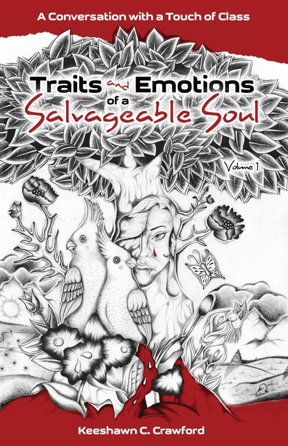 Traits and Emotions of a Salvageable Soul: A Conversation with a Touch of Class: Volume 1