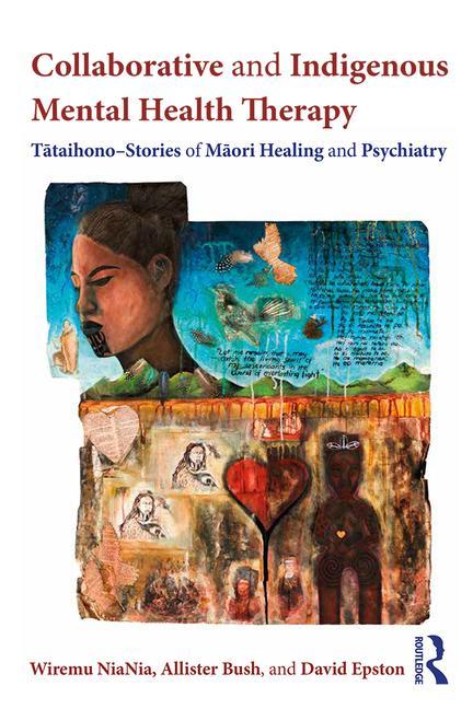 Collaborative and Indigenous Mental Health Therapy: Tātaihono - Stories of Māori Healing and Psychiatry