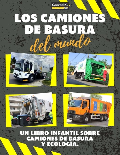 Los Camiones de Basura del Mundo: Un colorido libro infantil, camiones de basura de todo el mundo, datos interesantes sobre ecología y segregación de