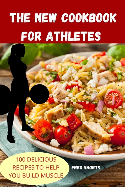 The New Cookbook for Athletes