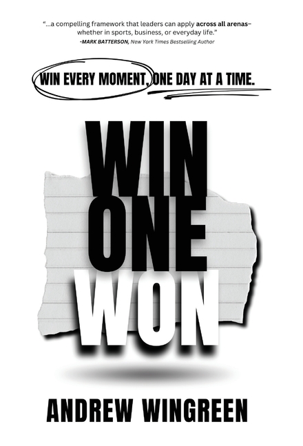 Win One Won: Win Every Moment, One Day at a Time