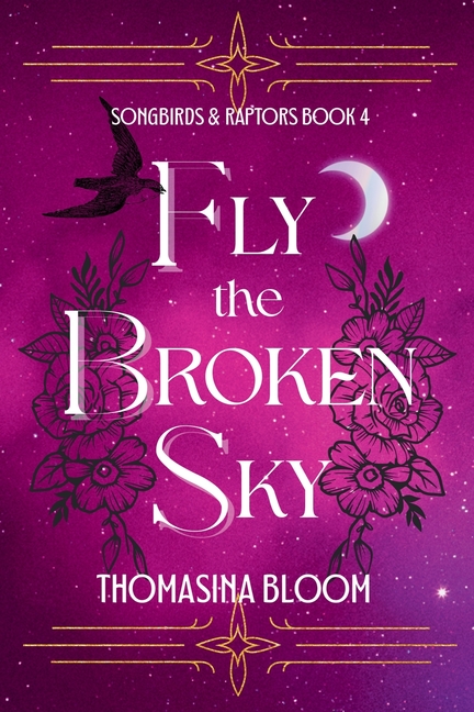 Fly the Broken Sky: A Young Adult Dystopian Romance (Songbirds & Raptors, Book 4)