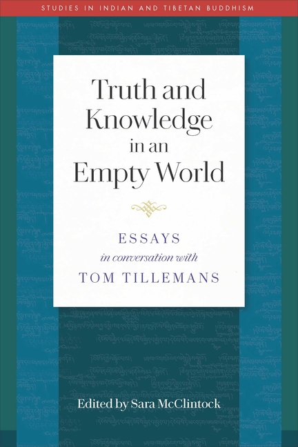 Truth and Knowledge in an Empty World: Essays in Conversation with Tom Tillemans